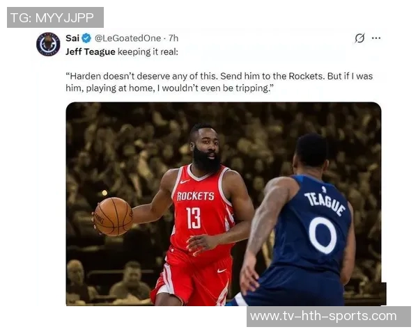 科林斯解析小卡与哈登的领导力表现场内外积极发声引领球队